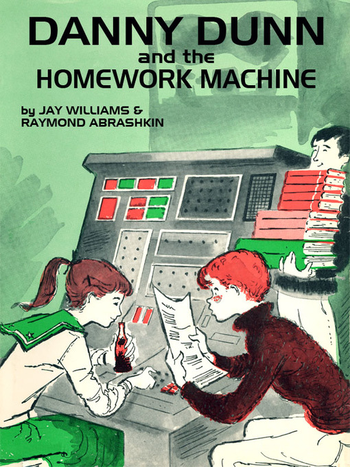 Title details for Danny Dunn and the Homework Machine by Raymond Abrashkin - Available
